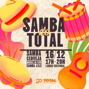 Samba do TOTAL acontece neste sábado (16)